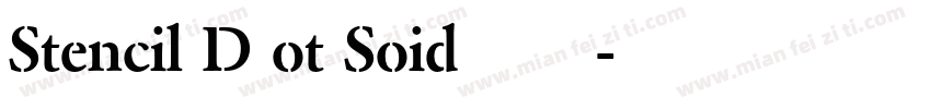 Stencil D ot Soid 普通西方字体字体转换